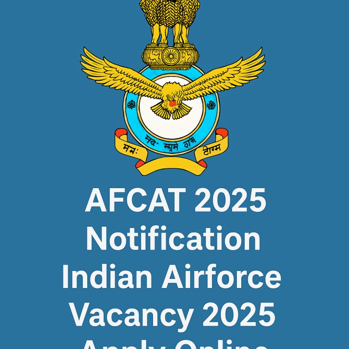 AFCAT 2025 Notification Indian Airforce Vacancy 2025
