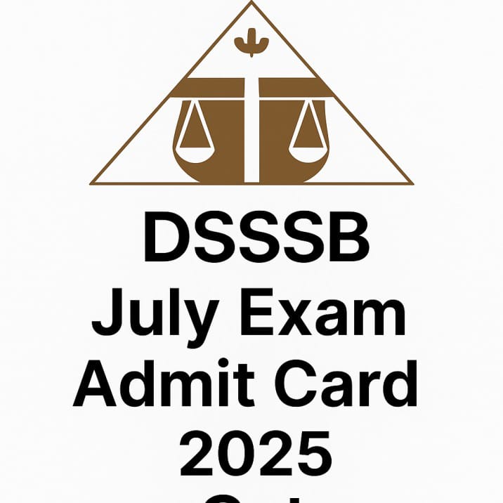DSSSB July Exam Admit Card 2025 Out