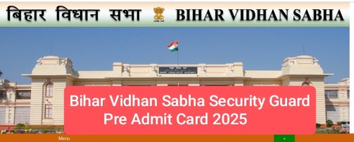 Bihar Vidhan Sabha Security Guard Pre Admit Card 2025