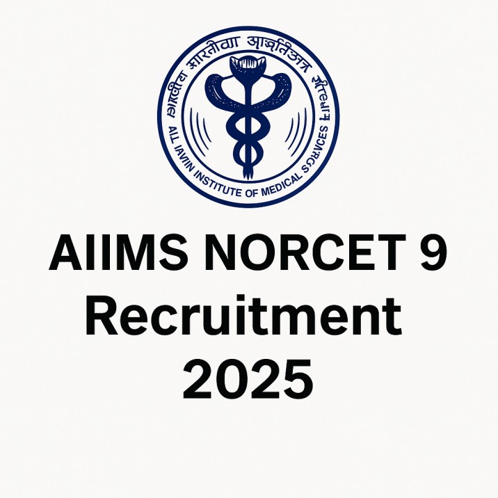 AIIMS NORCET 9 Nursing Officer Recruitment 2025 – Apply Online