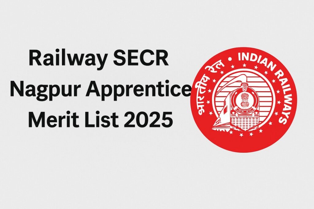 Railway SECR Nagpur Apprentice Merit List 2025, Download PDF