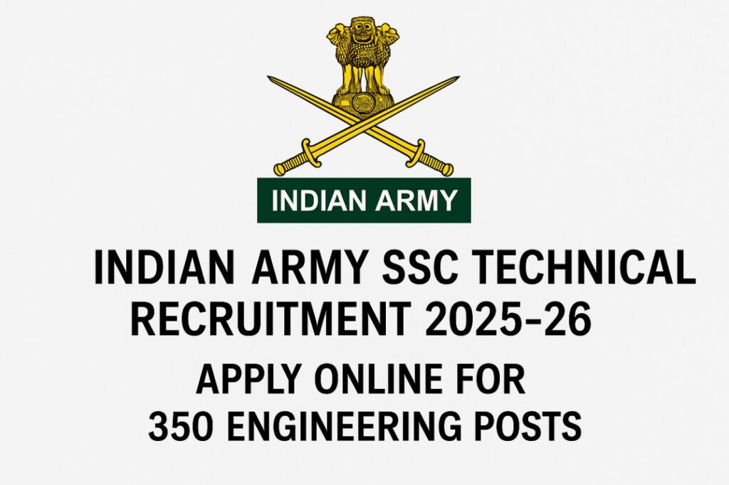 Indian Army SSC Technical Recruitment 2025 – Apply Online for 350 Engineering Posts