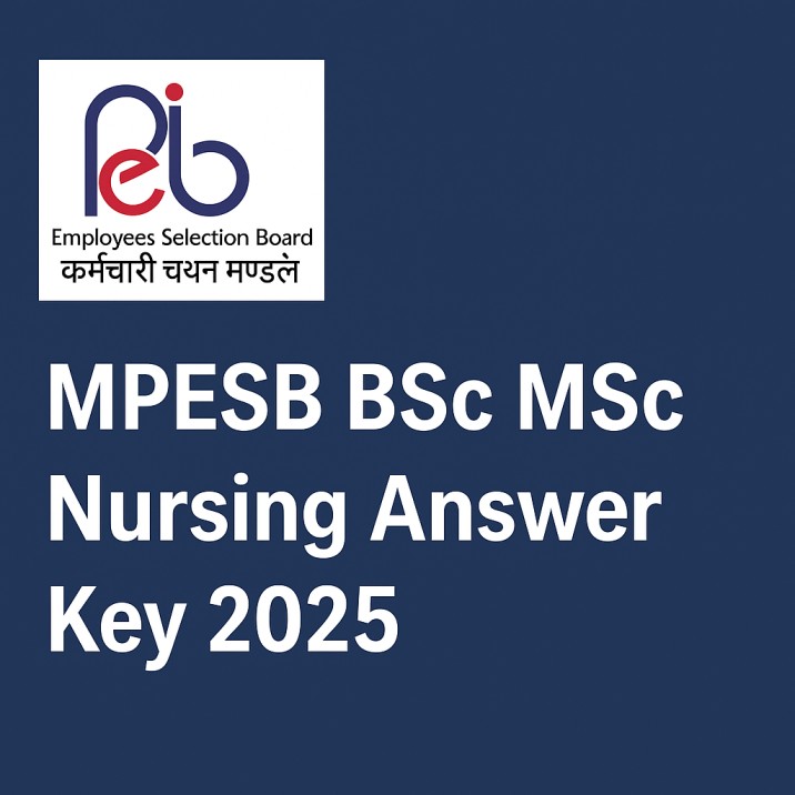 MPESB BSc MSc Nursing Answer Key 2025 – Download Official PDF @esb.mp.gov.in