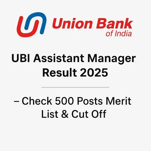 Union Bank of India UBI Assistant Manager Result 2025