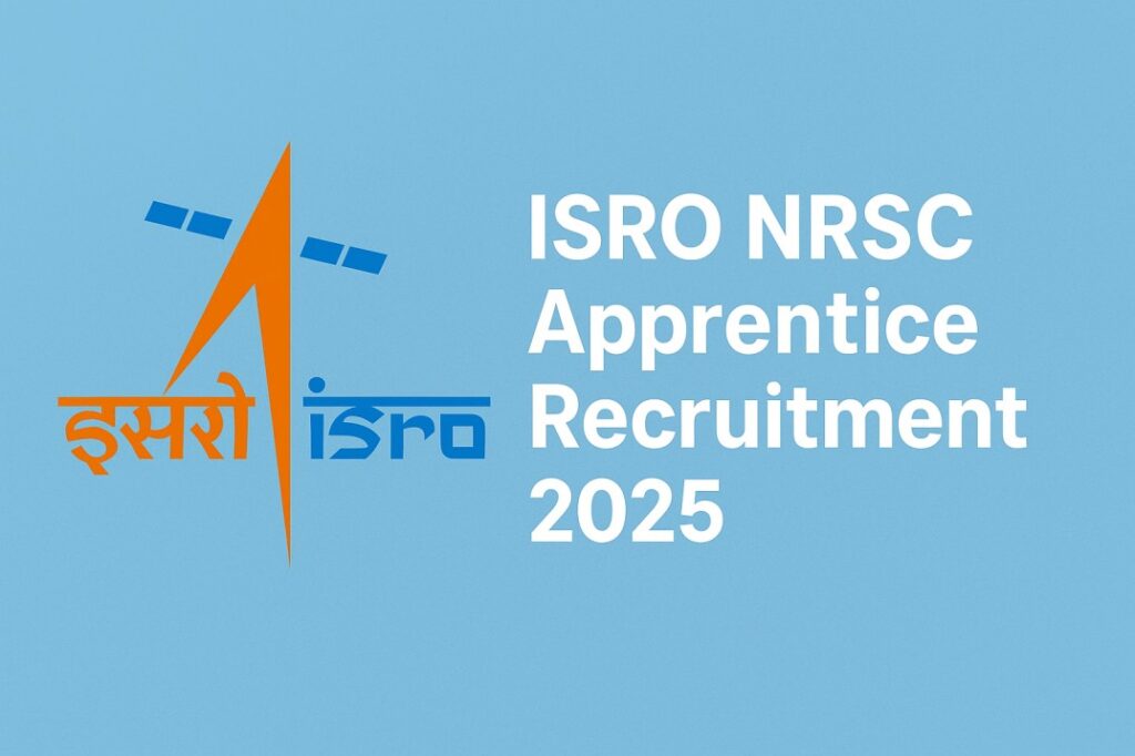 ISRO NRSC Apprentice Recruitment 2025, Apply Online, sarkari Naukri
