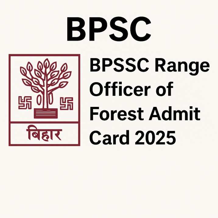 BPSSC Range Officer of Forest Admit Card 2025