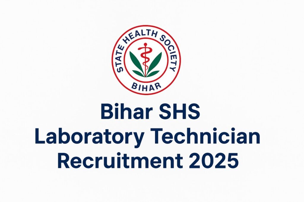 Bihar SHS Laboratory Technician Recruitment 2025, Apply Online, Sarkari Naukri