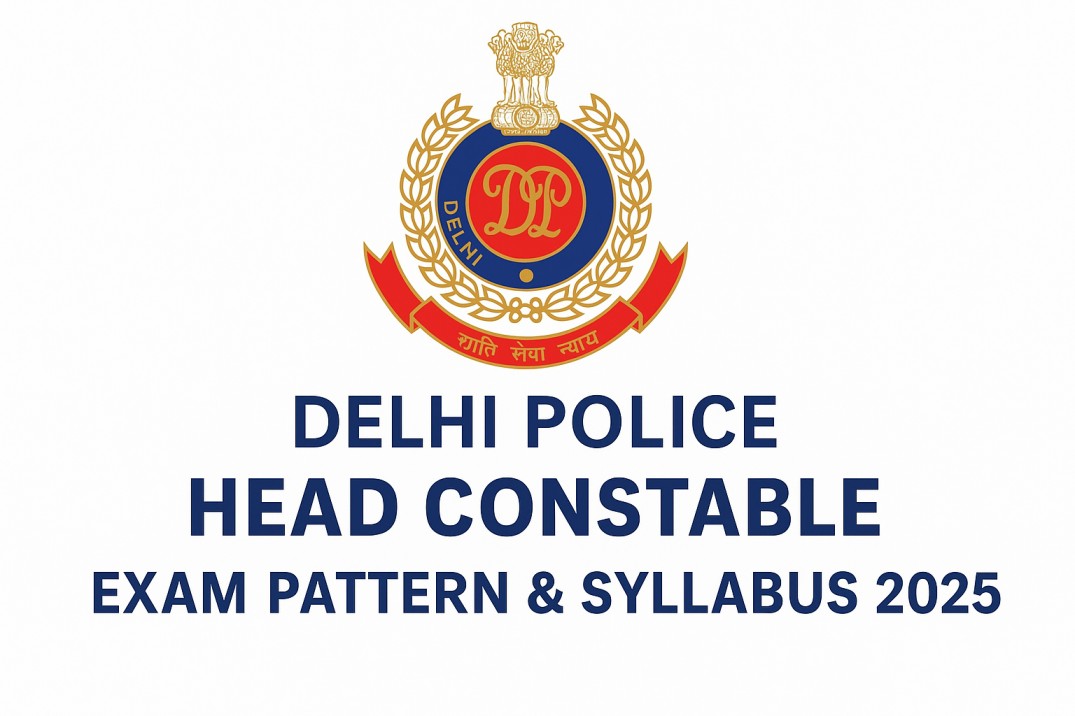 Delhi Police Head Constable Recruitment 2025 – Exam Pattern, Syllabus & Vacancy Details