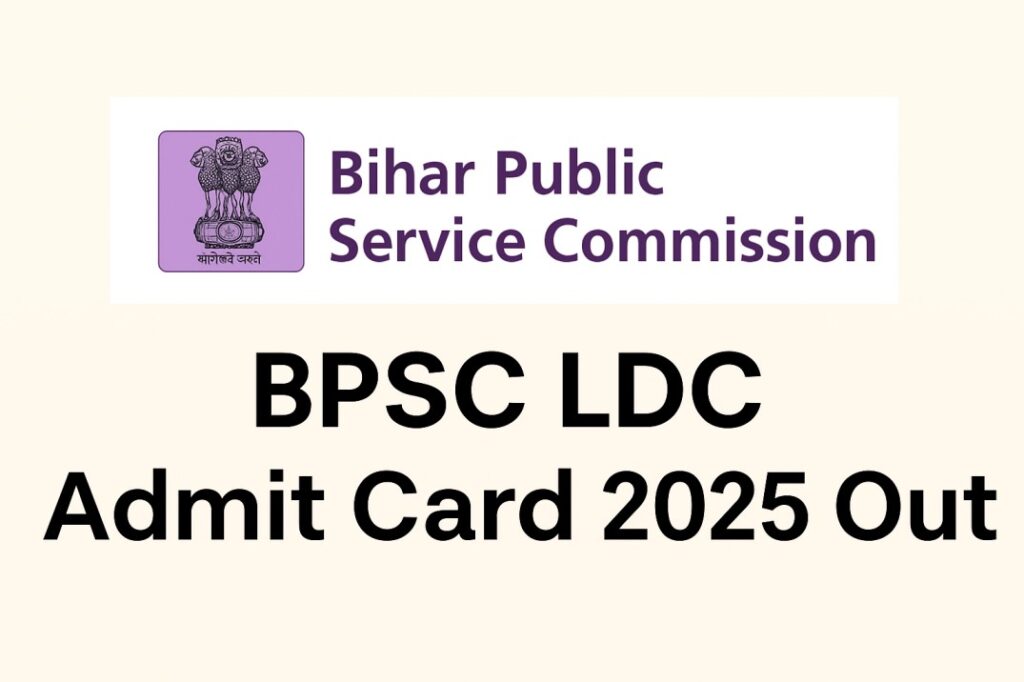 BPSC LDC Admit Card 2025 Out, Sarkari Naukri