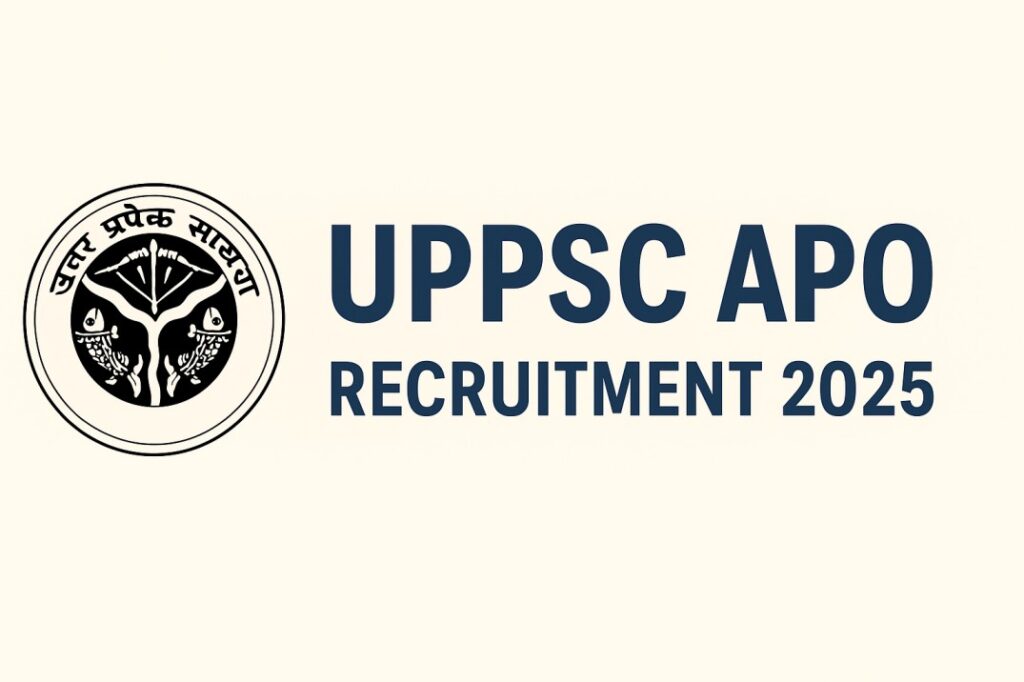 UPPSC APO Recruitment 2025, Apply Online, Sarkari Naukri
