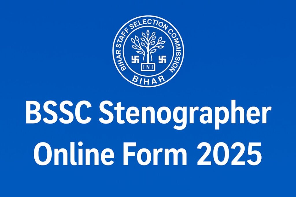BSSC Stenographer Online Form 2025, Sarkari Naukri