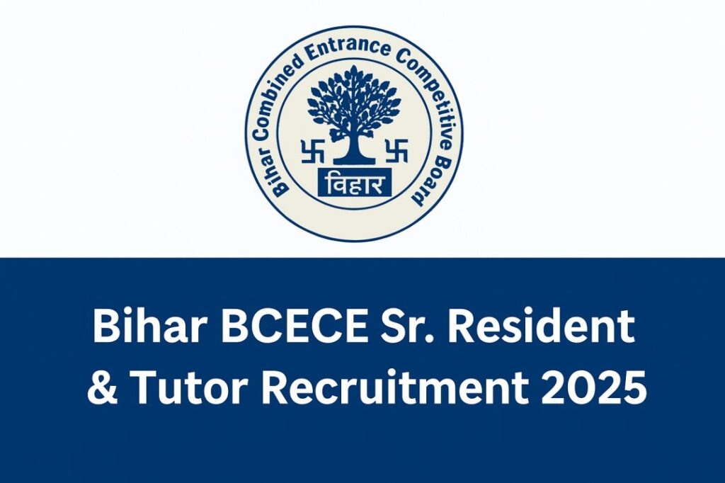Bihar BCECE Sr. Resident & Tutor Recruitment 2025, Sarkari Naukri