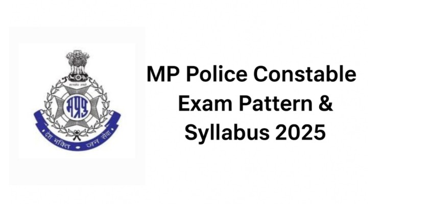 MP Police Constable Exam Pattern & Syllabus 2025, Sarkari Naukri