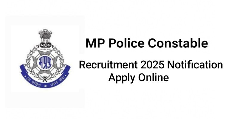 MP Police Constable Recruitment 2025, Sarkari Naukri