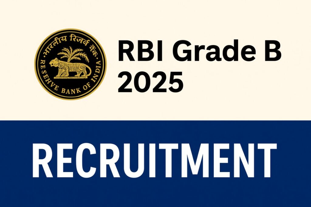 RBI Grade B 2025 Recruitment – Apply Online, Sarkari Naukri