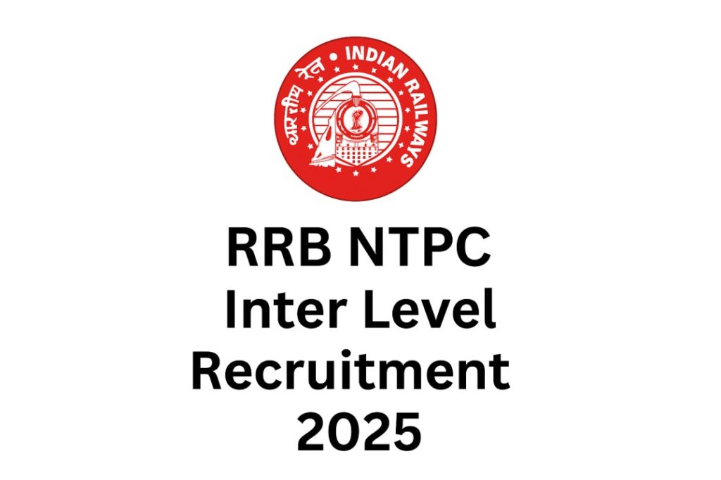 RRB NTPC Inter Level Recruitment 2025, Sarkari Naukri