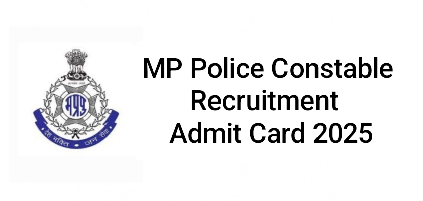 MP Police Constable Admit Card 2025 - Sarkari Naukri