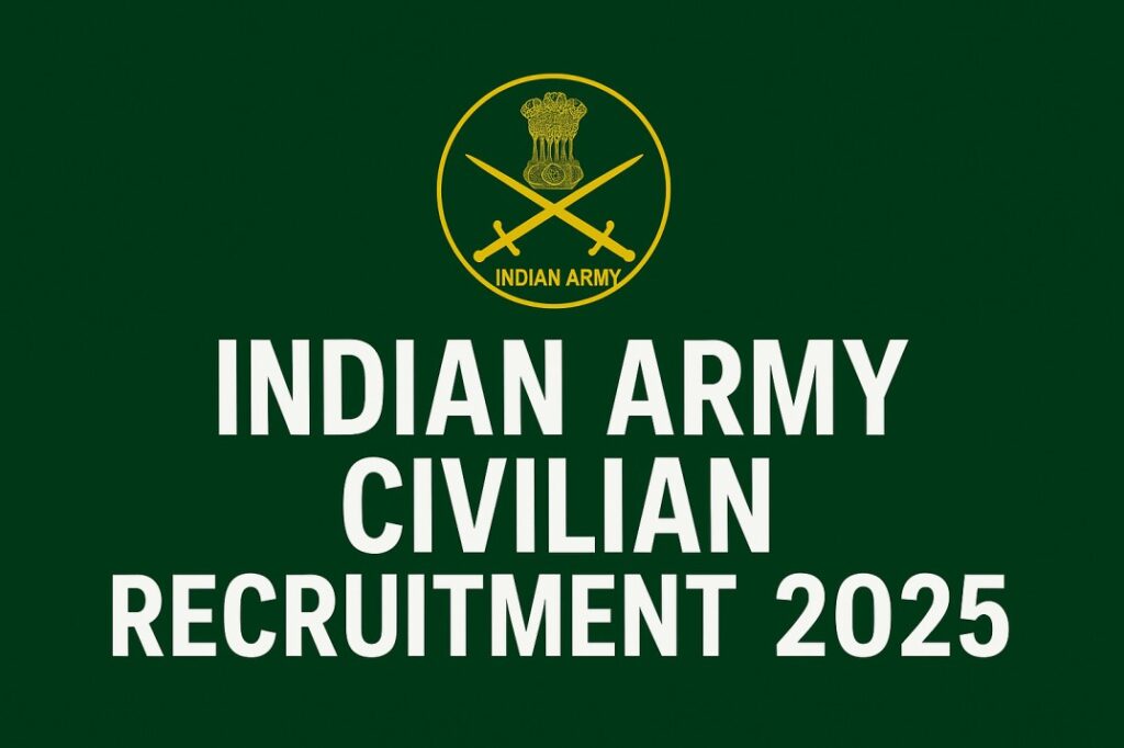 Indian Army Civilian Recruitment 2025 - Sarkari Naukri