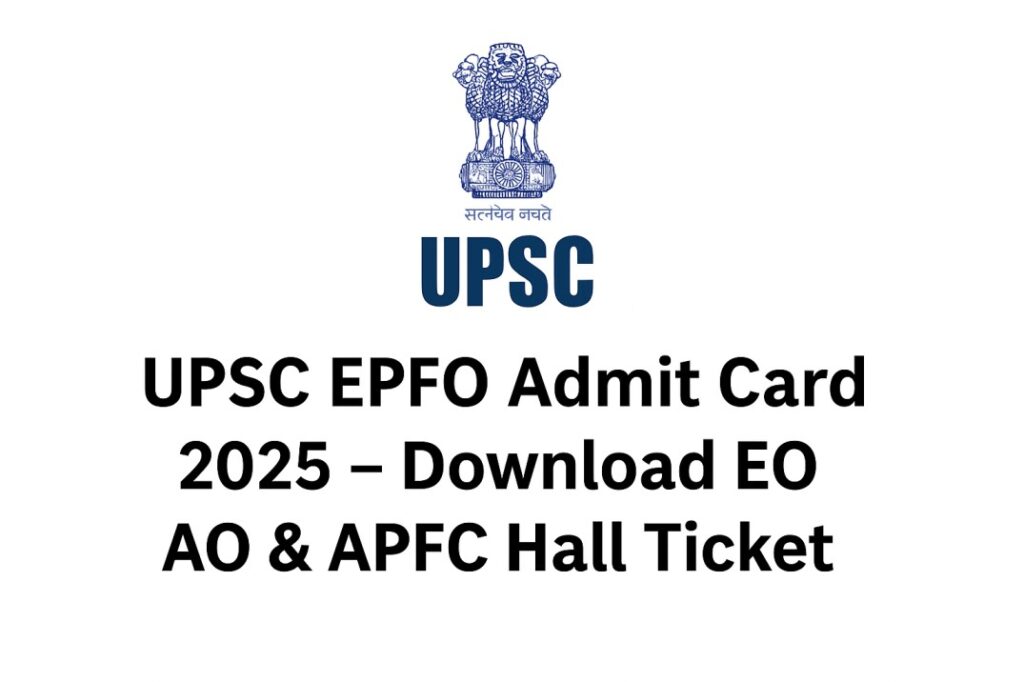 UPSC EPFO Admit Card 2025