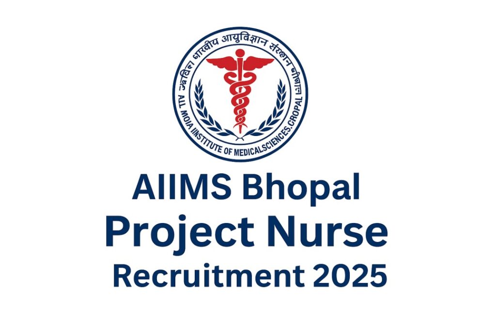 AIIMS Bhopal Project Nurse Recruitment 2025 – Walk-in Interview for 02 Posts