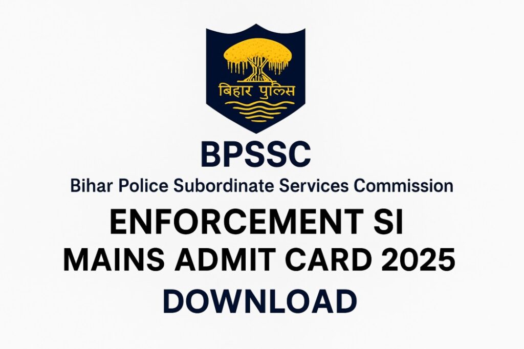 BPSSC Bihar Police Enforcement SI Mains Admit Card 2025 Download
