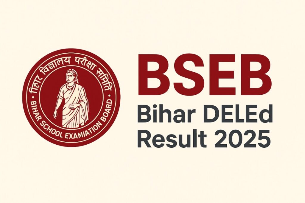 BSEB Bihar DElEd Result 2025 Check Scorecard & Merit List Online