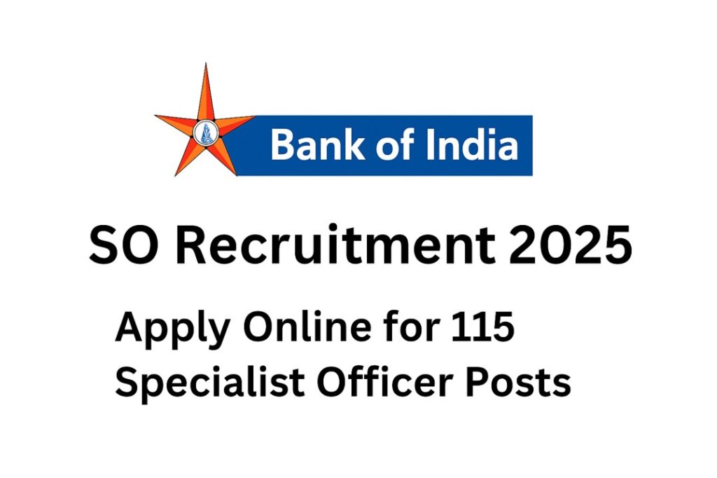 Bank of India SO Recruitment 2025 – Apply Online for 115 Specialist Officer Posts