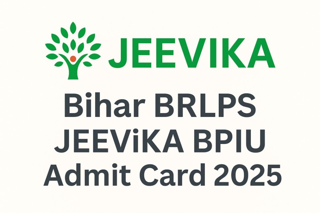 Bihar BRLPS JEEViKA BPIU Admit Card 2025 – Download Hall Ticket, Exam Date & Exam Centre