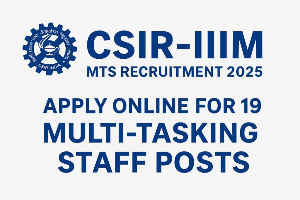 CSIR IIIM MTS Recruitment 2025 – Apply Online for 19 Multi-Tasking Staff Posts
