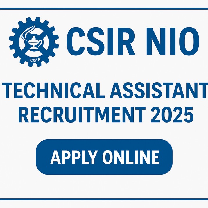 CSIR NIO Technical Assistant Recruitment 2025 – Apply Online for Technical Assistant Posts