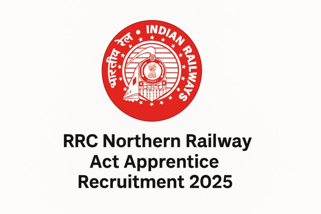 RRC Northern Railway Act Apprentice Recruitment 2025 – Apply Online for 4116 Posts