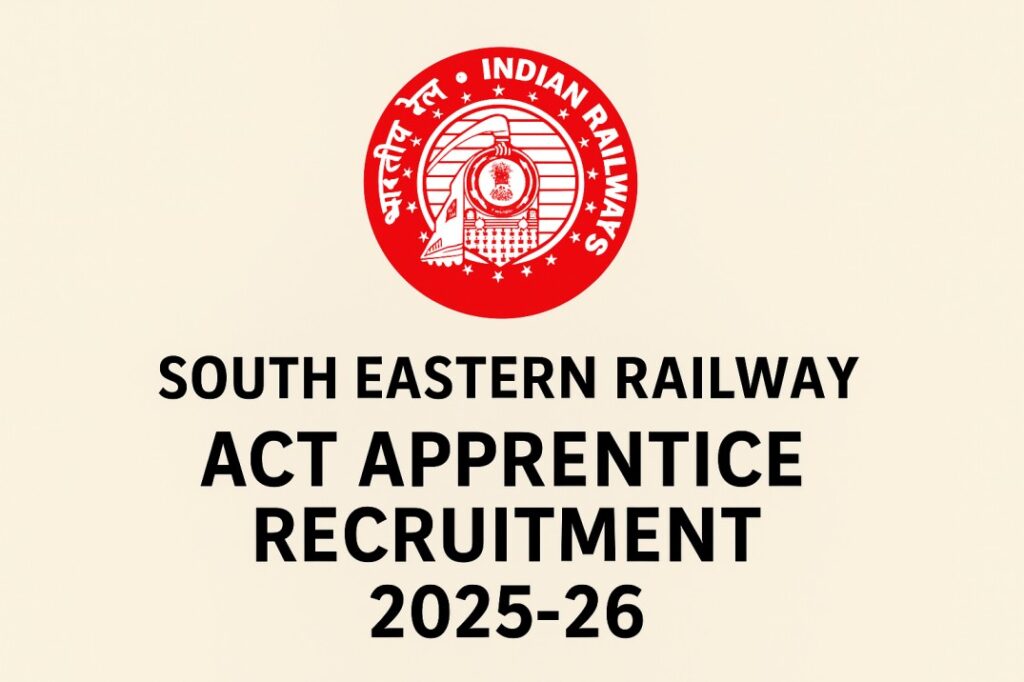 South Eastern Railway Act Apprentice Recruitment 2025-26 – Apply Online for 1785+ ITI Apprentice Posts