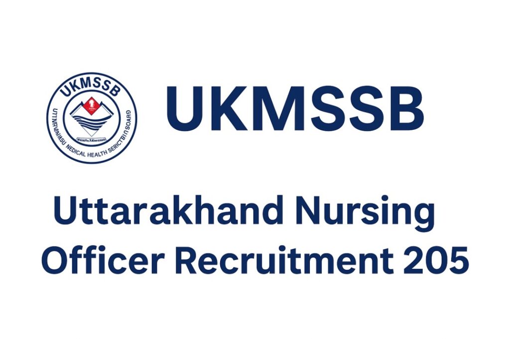 UKMSSB Nursing Officer Recruitment 2025 - Sarkari Naukri
