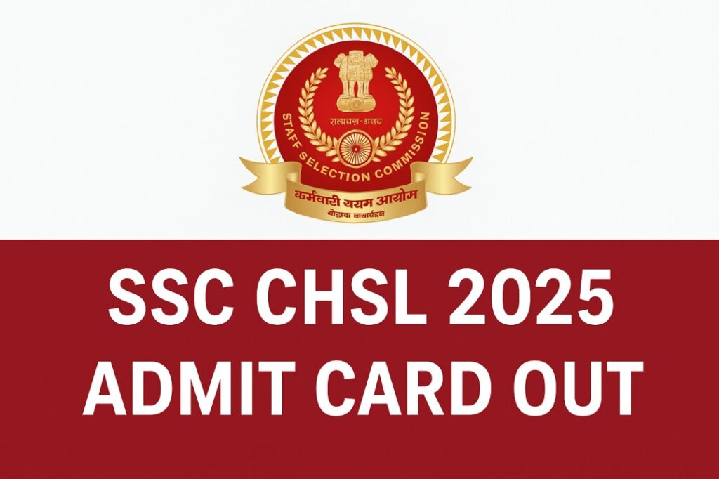 SSC CHSL 2025 Admit Card Out –Sarkari Naukri