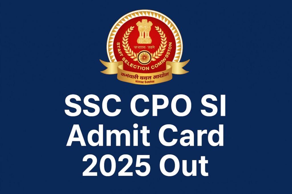 SSC CPO SI Admit Card 2025 Out – Download