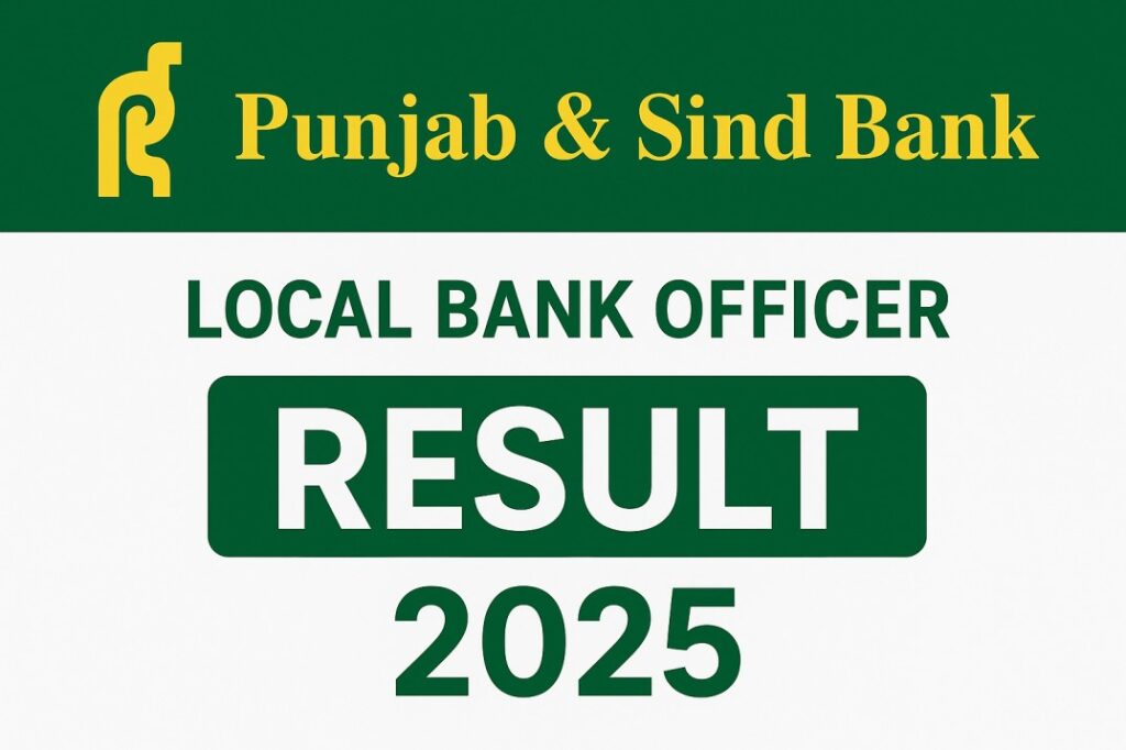 Punjab & Sind Bank Local Bank Officer Result 2025 – LBO Scorecard, Merit List & Cut Off