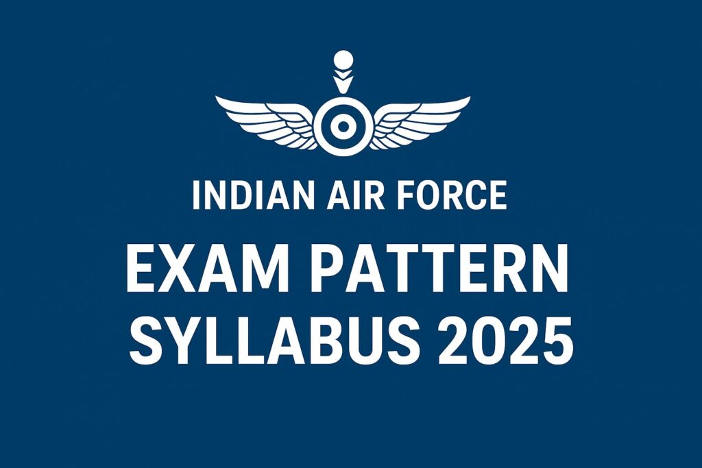 Indian Air Force Exam Pattern Syllabus 2025