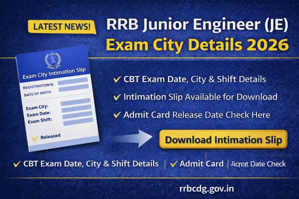 RRB Junior Engineer (JE) Exam City Details 2026 Out – Check City Intimation Slip & Download Link