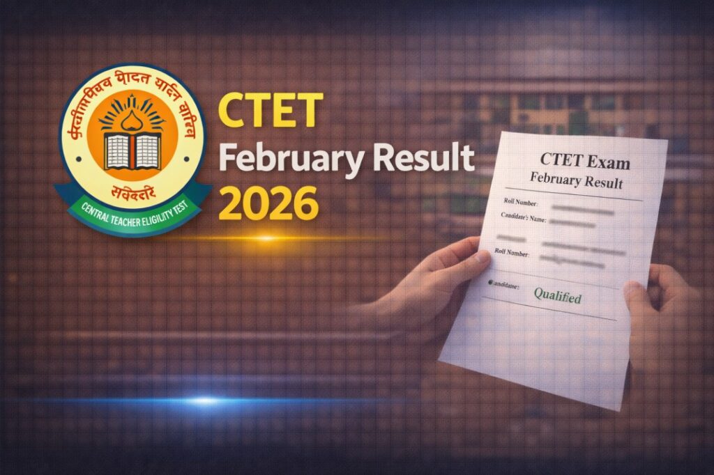 CTET February Result 2026 – Check Central Teacher Eligibility Test Score & Qualifying Status