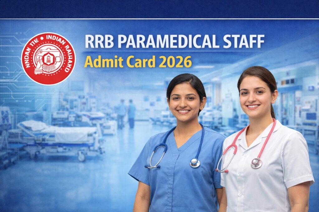 RRB Paramedical Staff Admit Card 2026 – Download Exam Hall Ticket Online