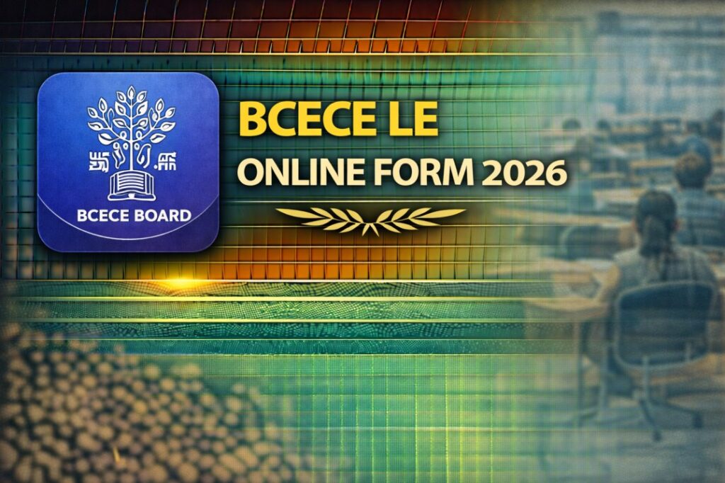 BCECE LE Online Form 2026 – Apply Online for Engineering, Pharmacy & Para-Medical