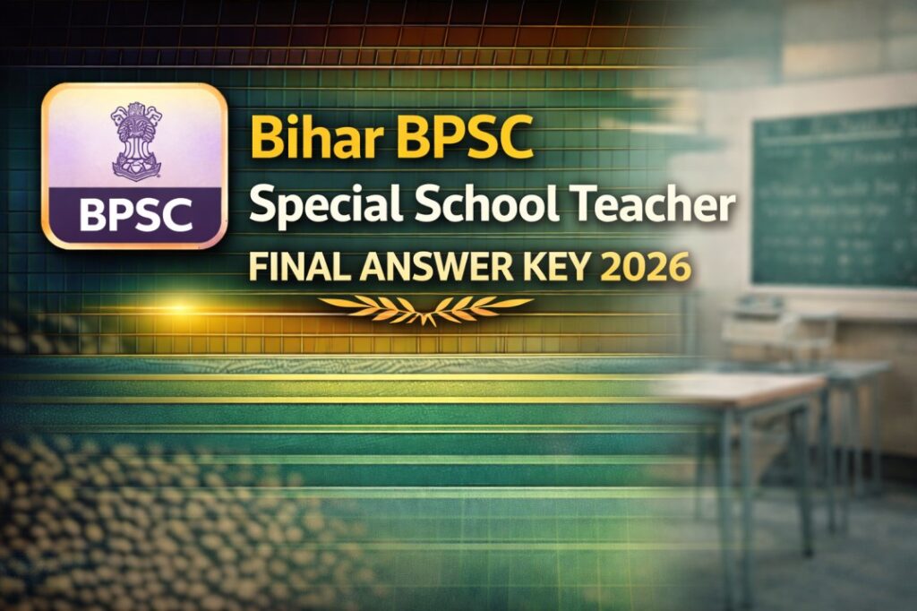 Bihar BPSC Special School Teacher Final Answer Key 2026 – डाउनलोड करें
