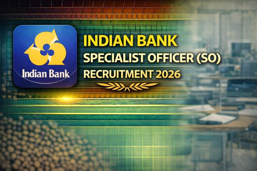 Indian Bank Specialist Officer (SO) Recruitment 2026 – Apply Online for 350 Posts