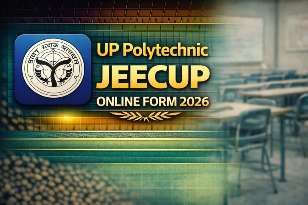 UP Polytechnic JEECUP Online Form 2026 – आवेदन, पात्रता, तिथियाँ और शुल्क